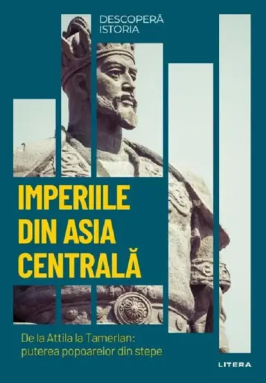 Descopera istoria. Imperiile din Asia Centrala