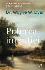 Puterea intentiei. Editia a III-a (resigilat)