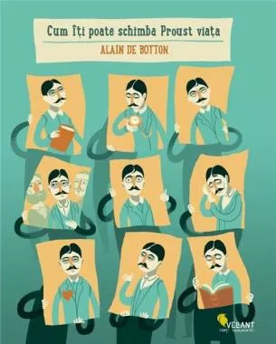 Cum iti poate schimba Proust viata (resigilat)