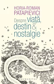 Despre viata, destin si nostalgie (resigilat)