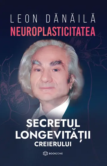 Neuroplasticitatea: Secretul longevitatii creierului (resigilat)