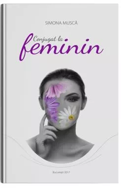 Conjugat la feminin - Simona Musca (resigilat)