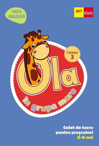 Ola in grupa mare 5-6 ani. Caietul 3