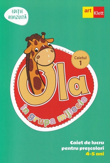 Ola in grupa mijlocie 4-5 ani.Caietul 1