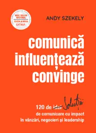 Comunica, influenteaza, convinge (resigilat)
