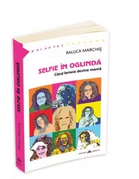 Selfie in oglinda. Cand femeia devine mama (resigilat)