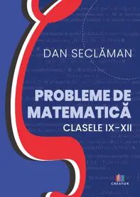 Probleme de matematica - Clasele 9-12