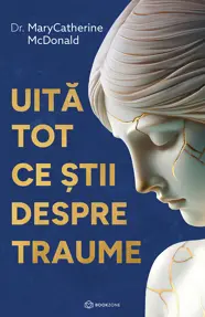 Uita tot ce stii despre traume  (resigilat)