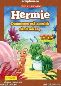 Hermie: Dumnezeu ma asculta cand ma rog (resigilat)