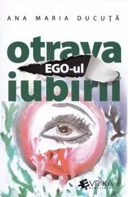 Ego-ul, otrava iubirii (resigilat)