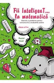 Fii inteligent la matematica cls. a 2-a (resigilat)