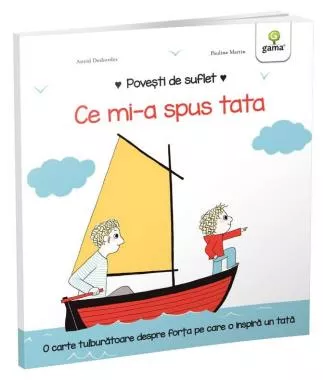 Povești de suflet - Ce mi-a spus tata (resigilat)