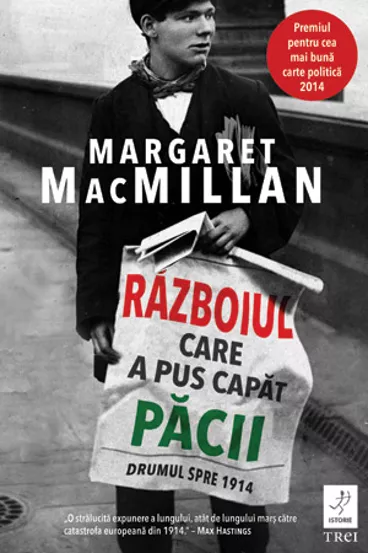 Razboiul care a pus capat pacii. Drumul spre 1914 (resigilat)