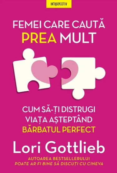 Femei care cauta prea mult (resigilat)