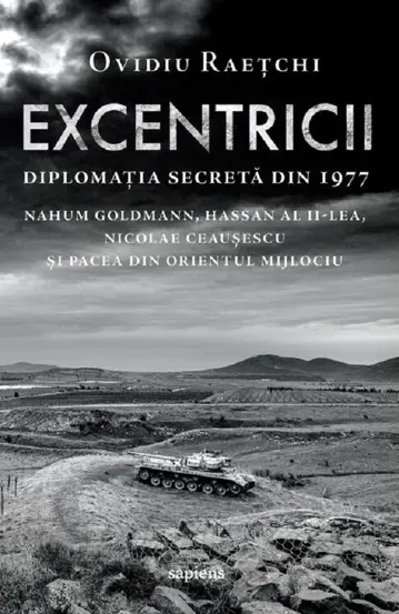 Excentricii. Diplomatia secreta din 1977
