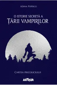 O istorie secreta a Tarii Vampirilor I: Cartea Pricoliciului