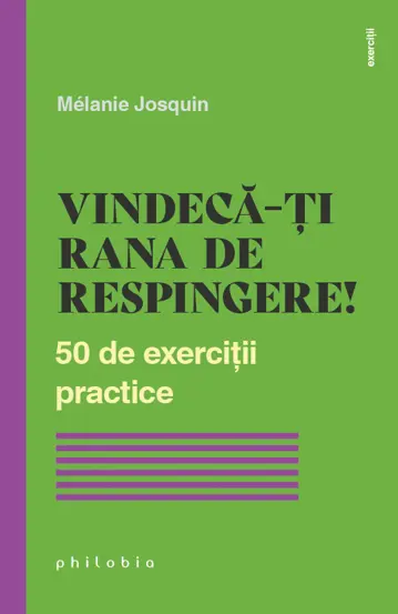 Vindeca-ti rana de respingere! (resigilat)