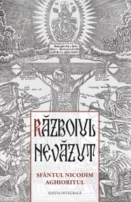 Razboiul nevazut. Sfantul Nicodim Aghioritul (resigilat)