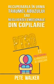 Recuperarea in urma traumei, abuzului sau neglijentei emotionale (resigilat)