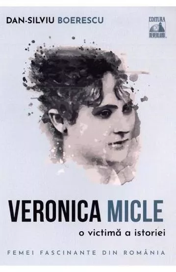 Veronica Micle, o victima a istoriei (resigilat)