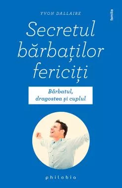 Secretul bărbaților fericiți (resigilat)