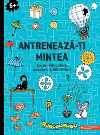 Antrenează-ți mintea. Jocuri educative, puzzle-uri, labirinturi (6 ani+) (resigilat)