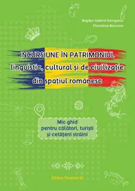 Incursiune in patrimoniul lingvistic cultural si de civilizatie romanesc