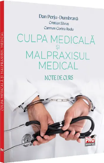 Culpa medicala si malpraxisul medical. Note de curs