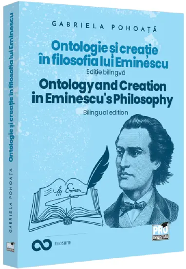 Ontologie si creatie in filosofia lui Eminescu - Ed. Bilingva