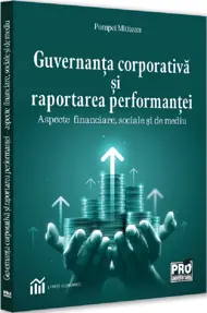 Guvernanta corporativa si raportarea performantei : aspecte financiare, sociale si de mediu