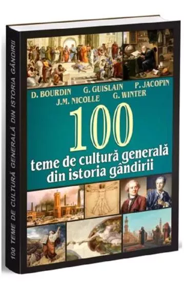 100 teme de cultura generala din istoria gandirii (resigilat)
