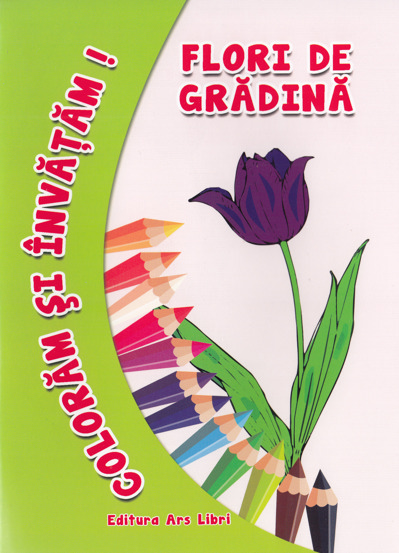 Coloram si invatam! Flori de gradina