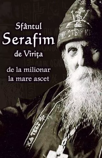 Sfantul Serafim de Virita - de la milionar la mare ascet (resigilat)