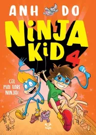 Ninja Kid 4. Cel mai tare ninja! (resigilat)
