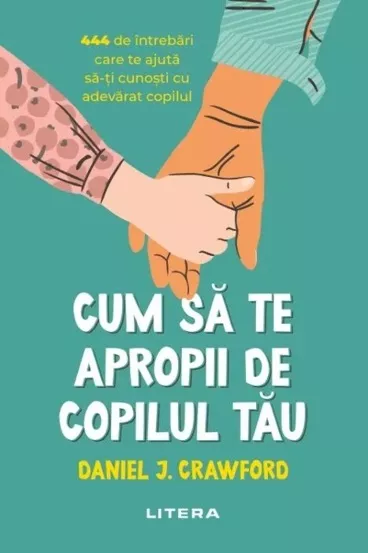 Cum sa te apropii de copilul tau (resigilat)