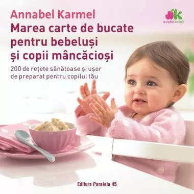 Marea carte de bucate pentru bebelusi si copii mancaciosi (resigilat)