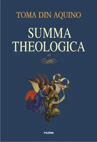 Summa theologica. Volumul III