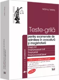 Teste-grila pentru examenele de admitere in avocatura si magistratura Ed.5 (resigilat)