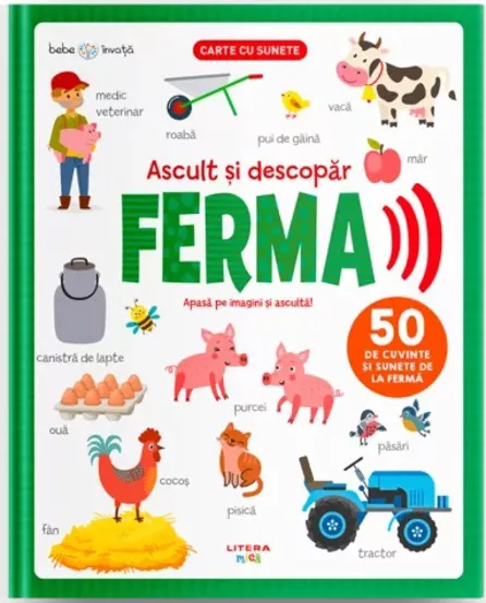 Bebe invata. Ascult si descopar. Ferma. Carte cu sunete (resigilat)