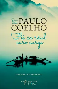 Fii ca raul care curge (resigilat)