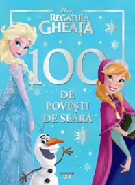 Disney: Regatul de gheata. 100 de povesti de seara