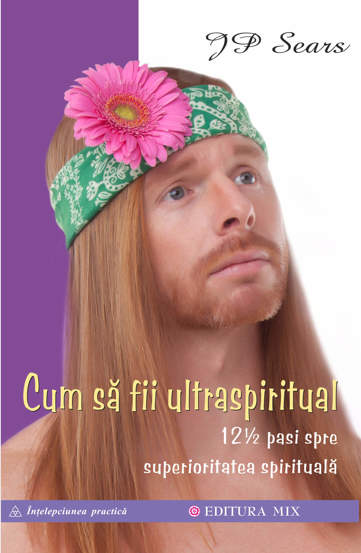 Cum sa fii ultraspiritual