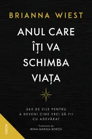 ANUL CARE ITI VA SCHIMBA VIATA (resigilat)