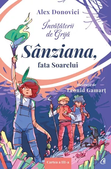 Invatatorii de grija. Sanziana, fata soarelui (resigilat)