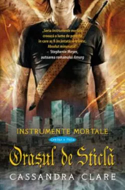 Orasul de sticla. Seria Instrumente Mortale Vol.3 (resigilat)