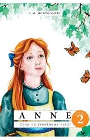 Anne. Casa cu frontoane verzi Vol. 2 (resigilat)