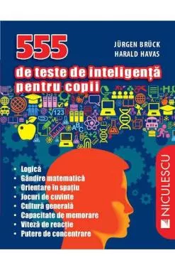 555 de teste de inteligenta pentru copii (resigilat)