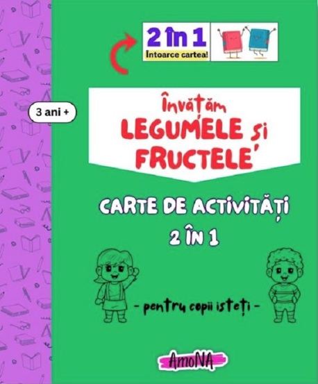 Carte de activitati Invatam Legumele si Fructele