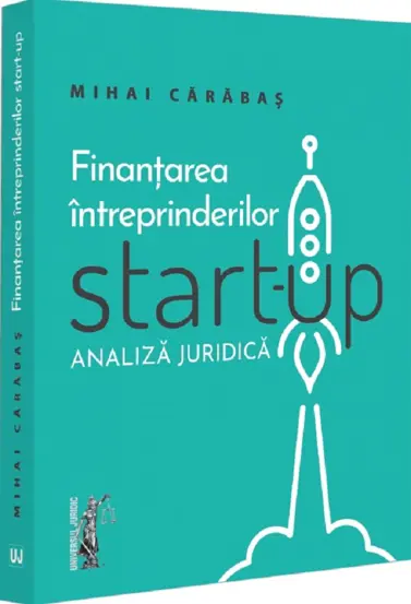 Finantarea intreprinderilor start-up. Analiza juridica