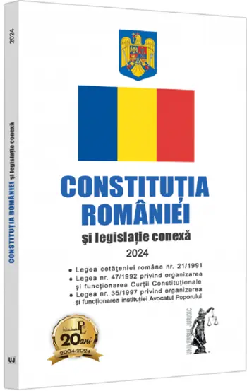onstitutia Romaniei si legislatie conexa 2024